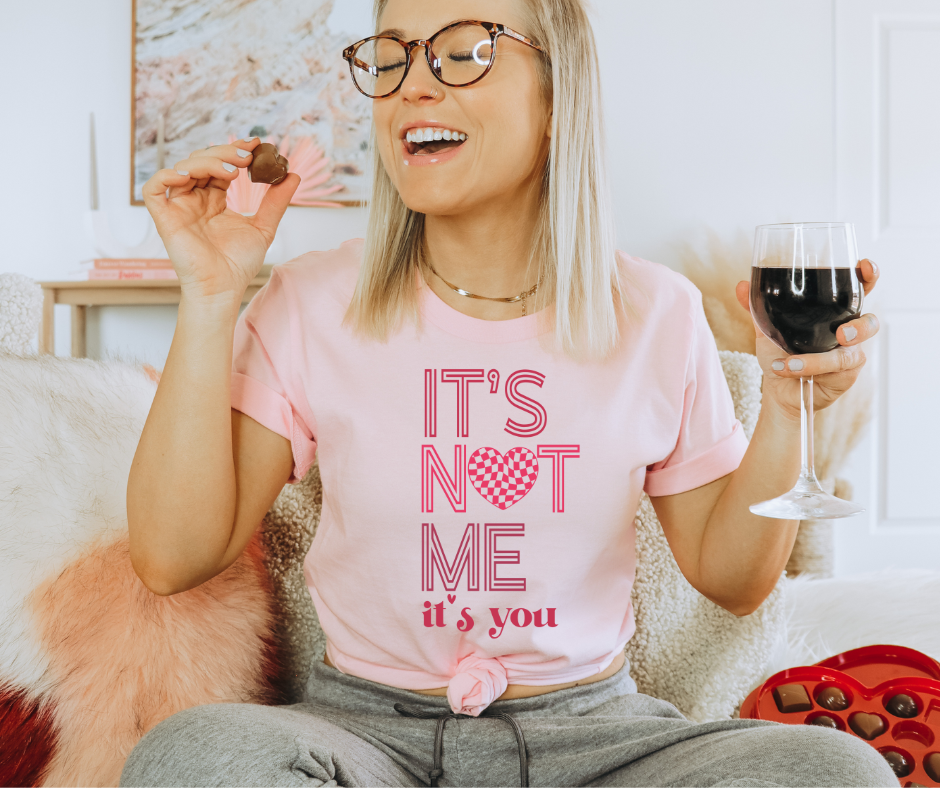 It's Not Me It's You! Graphic Tee (S-3x)
