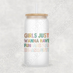 Girls Want Fundamental Rights Glass Can