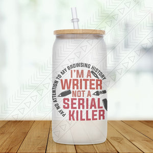 Not A Serial Killer Glass Can