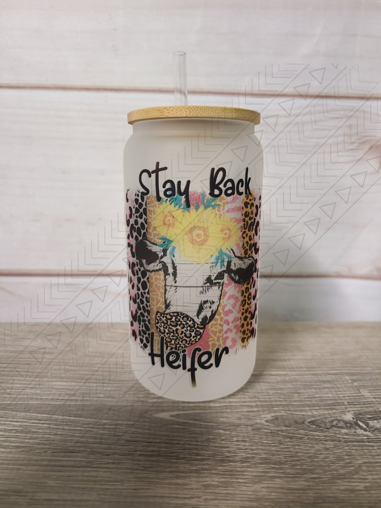 Stay Back Heifer Frosted Glass Glass Can