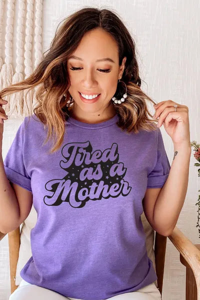 Tired as a mother Graphic T (S - 3XL)