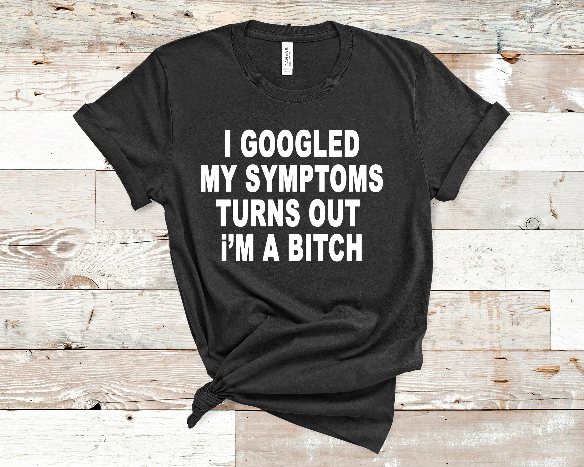 I Googled My Symptoms- Turns out I’m a Bitch