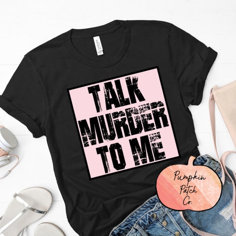 Talk Murder To Me - Pumpkin Patch Co